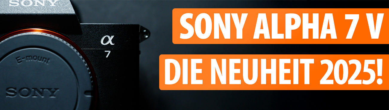 Sony Alpha 7 V - Desktop Banner zu der Neuheit 2025