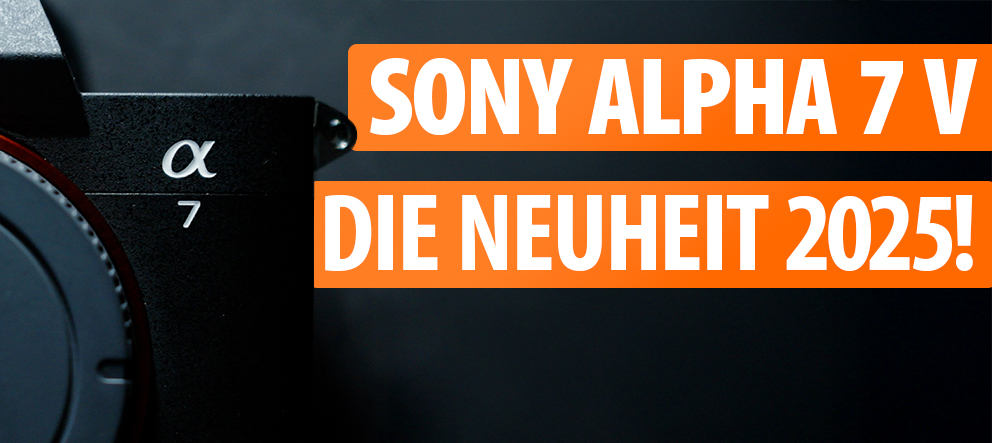 Sony Alpha 7 V - Mobile Banner zu der Neuheit 2025